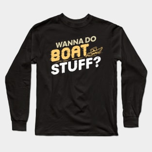 BOATING: Boat Stuff Yachting Gift Long Sleeve T-Shirt